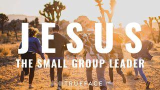 Jesus the Small Group Leader John 13:14 English Standard Version 2016